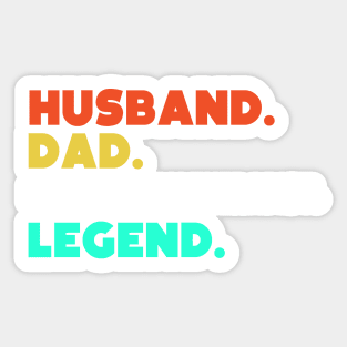 Husband.Dad.Resipatory Therapist.Legend. Sticker